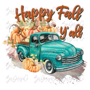 Happy Fall Y&#39;all png, Watercolor Pumpkin truck png, Fall sublimation designs downloads tshirt design hand drawn autumn clipart design shirt