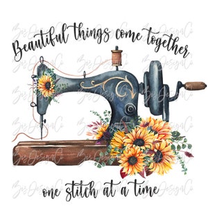 Beautiful things come together one stitch at a time png, Watercolor Floral sewing machine sublimation design downloads shirt clipart designs