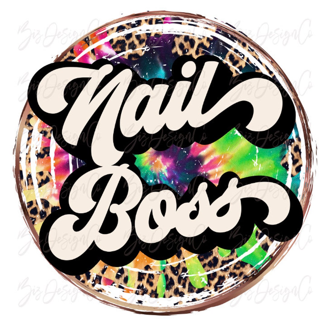 Nail Boss Png, Nail Artist Sublimation Designs Downloads, Nail Salon