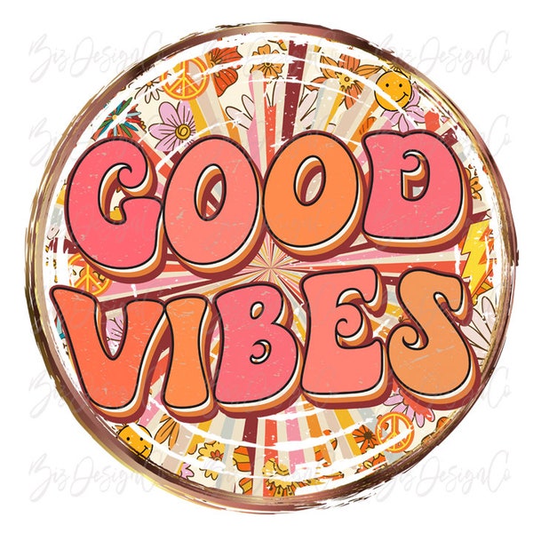 Good vibes png, Groovy sublimation designs downloads, Vintage Shirt Design, Retro trendy Inspirational Positive Quote clipart files download