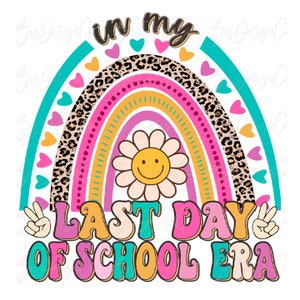 In mijn laatste schooldag tijdperk png, gelukkige laatste schooldag png, School's Out For Summer Png-bestanden Kids leraar sublimatie ontwerpen downloads