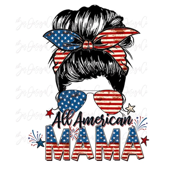 All American Mama png, 4th of july mom life sublimation designs downloads, retro messy bun america mom shirt clipart files, Independence Day