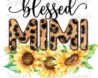 Sunflower Blessed mimi png sublimation, leopard blessed mimi png, sublimation designs downloads mom sunflowers download graphics files shirt