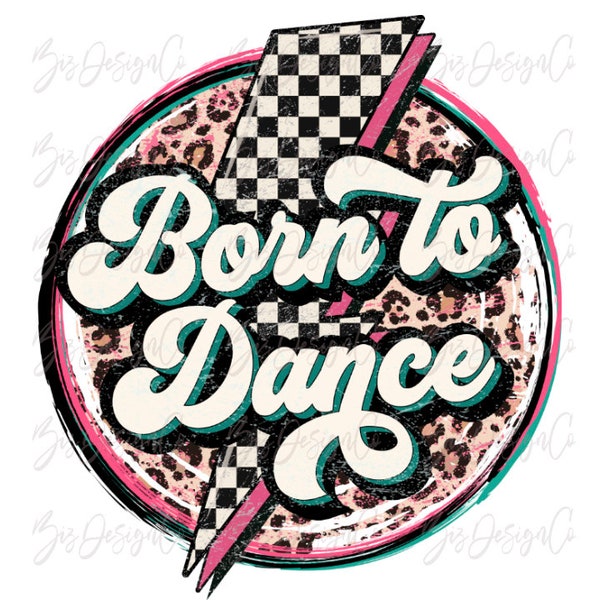 Born to Dance png, Leopard RETRO Dance sublimation designs downloads, dancer team tshirt Lightening bolt, ready to print shirt clipart files