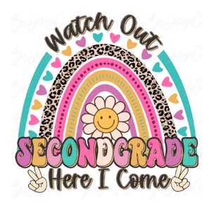 Watch Out Second Grade Here I Come png, Hello Second Grade png, Back To School Groovy arc-en-ciel sublimation conceptions téléchargements chemise d'équipe pour enfants