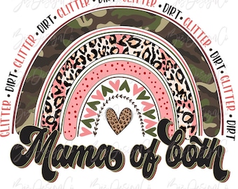 Glitter and dirt mama of both png, mom of both sublimation download, rainbow mama sublimation designs downloads, mother's day shirt clipart