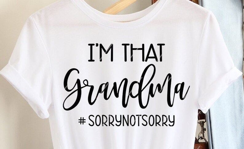 Download Clip Art Funny Saying Svg Files Funny Quote Svg For Shirts Design Pdf Png I Am That Grandma I M That Grandma Sorry Not Sorry Svg Grandma Funny Svg Art Collectibles