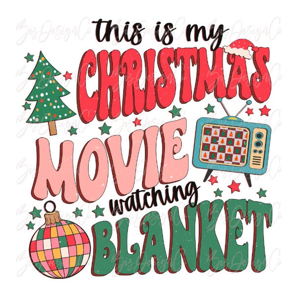 This is My Christmas Movie Watching Blanket Png, Christmas Blanket png, Popular Retro Christmas sublimation downloads, Xmas clipart files