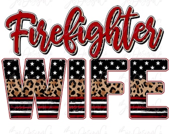 Firefighter wife png, Firefighter sublimation designs downloads , Thin Red Stripe Stars Police Design shirt tshirt leopard american clipart
