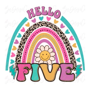 Hello Five PNG, Birthday girl png for sublimation, Girl rainbow sublimation designs downloads leopard groovy birthday shirt clipart files