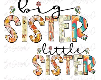 Big sister little sister png print, Girl sublimation designs downloads, Retro groovy kids sis girls shirt png Siblings Sisters design files