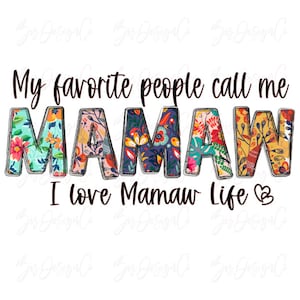 My favorite people call me mamaw png, Boho floral Mamaw sublimation designs downloads, Watercolor flowers grandma Instant Design Download