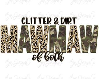 Glitter and dirt Mawmaw of both png, Leopard Camo grandma sublimation designs downloads Army leopard sublimation shirt mother's day clipart