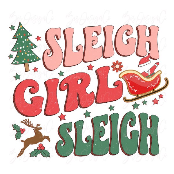 Sleigh Girl Sleigh png, Groovy Christmas sublimation designs downloads, merry christmas shirt design png, holiday graphics clipart download