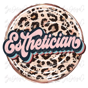 Esthetician png, Retro Leopard sublimation designs downloads, Esthetician png for tumbler, Beautician life shirt, Waxers Technician clipart