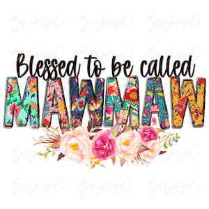 Gesegnet, Mawmaw PNG genannt zu werden, Boho Floral Oma Sublimation Designs Downloads, Oma Shirt Muttertag Clipart Dateien Download-Datei