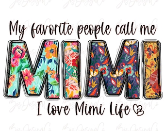 My favorite people call me Mimi png, Boho floral Grandma sublimation designs downloads, retro love grandma life tshirt clipart design files
