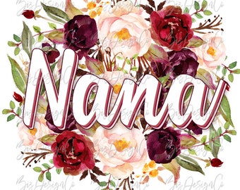 Nana sublimation designs downloads, grandma sublimation files png, floral nana png Instant Download, Watercolor Floral Designs ideas modern