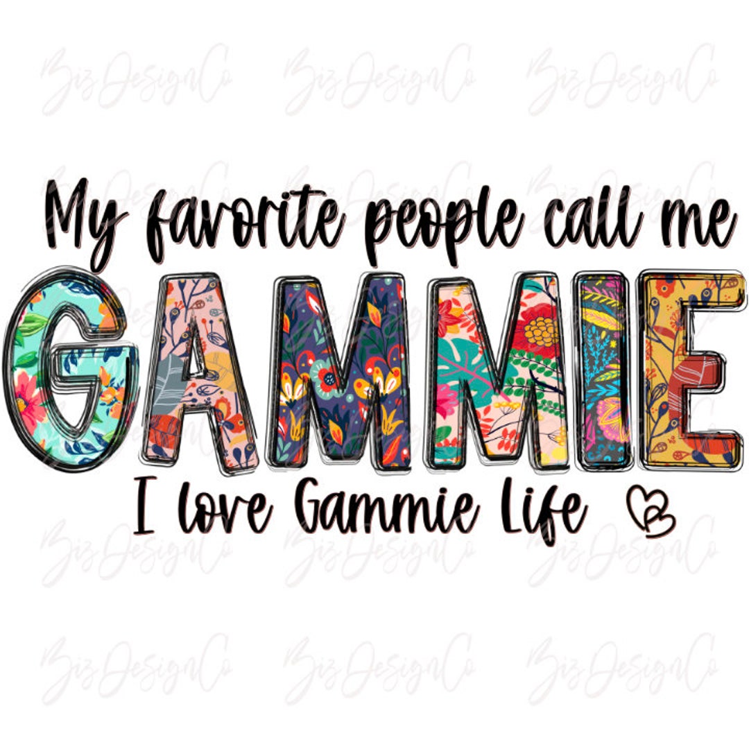 My Favorite People Call Me Gammie Png, Boho Floral Gammie Sublimation ...