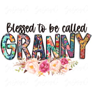 Gesegnet, Oma png genannt zu werden, Boho Blumen Oma Sublimation Designs Downloads, Oma Shirt Muttertag Clipart Dateien Download Datei