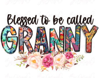 Blessed to be called Granny png, Boho floral grandma sublimation designs downloads, grandma shirt mother's day clipart files download file