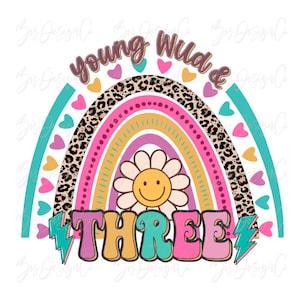 Young Wild and Three PNG, Birthday girl png pour sublimation, Pink Girl arc-en-ciel sublimation designs téléchargements groovy anniversaire chemise clipart