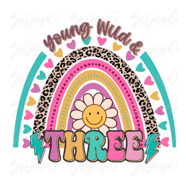 Young Wild and Three PNG, Birthday girl png for sublimation, Pink Girl rainbow sublimation designs downloads groovy birthday shirt clipart