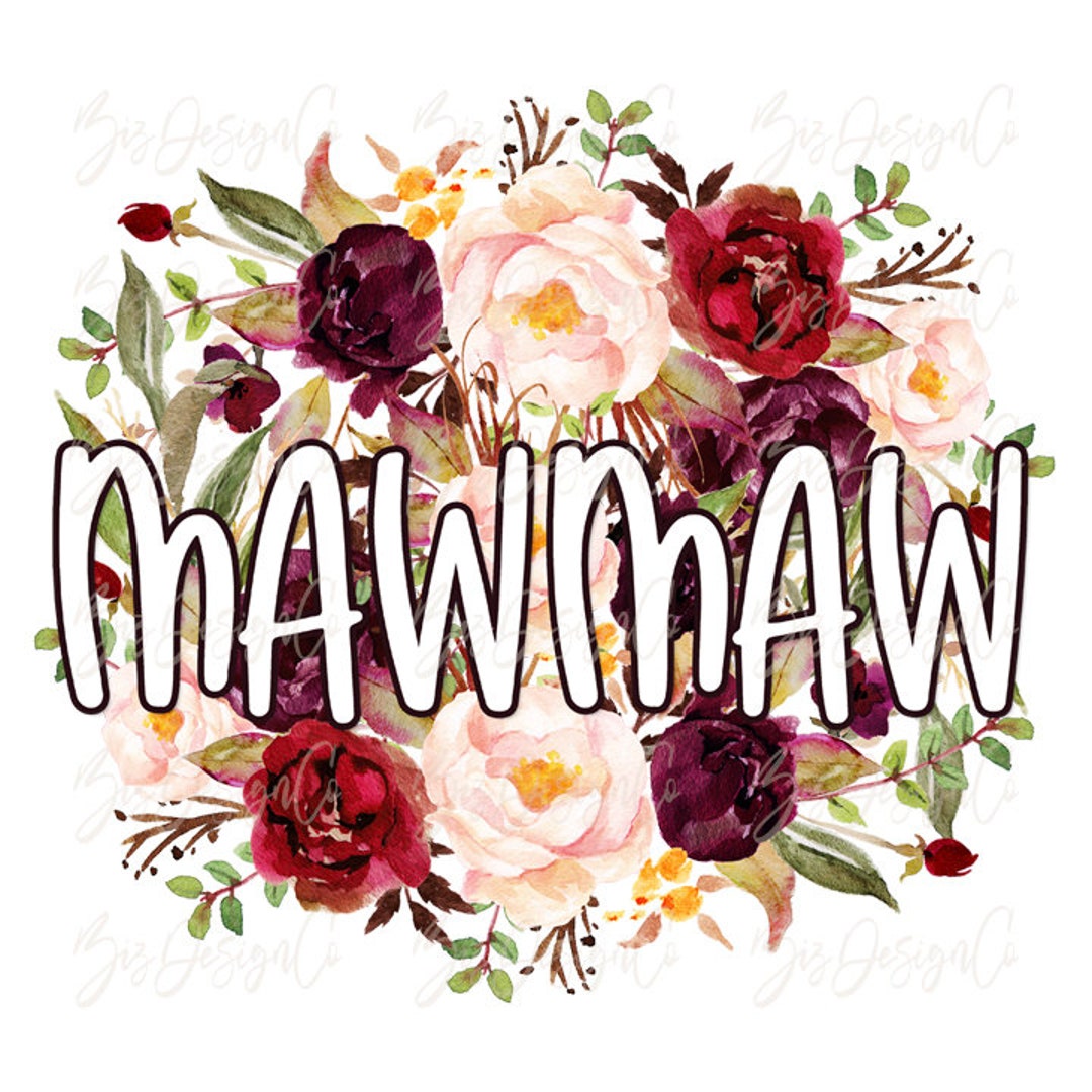 Mawmaw Sublimation Designs Downloads, Sublimation Files Png, Floral ...