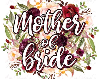 Mother of the bride png, Boho floral bride sublimation designs downloads, Wedding, Bridal Party, Bachelorette matching shirt clipart design