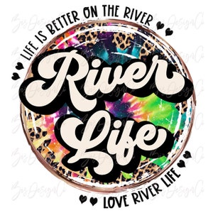 Life is better on the river png, River life png, Retro River sublimation design downloads, Leopard Tie dye lake beach clipart files download