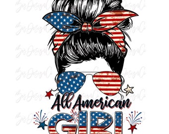 All American Girl png, 4th of july girl life sublimation designs downloads, retro messy bun america mom shirt clipart files Independence Day