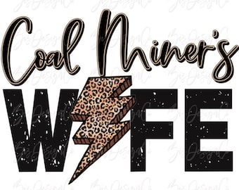 Coal Miner's wife sublimation png, leopard sublimation designs downloads, Coal Miner's  Life shirt Wifey  Wife png Designs files download