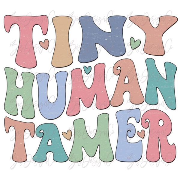 Tiny human tamer png, Groovy sublimation designs downloads, Color Funny Teacher Mom, Mama, Mom of Boys, Boho retro shirt clipart download