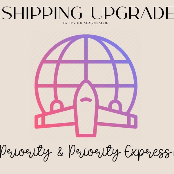Shipping Upgrade to Priority and Priority Express