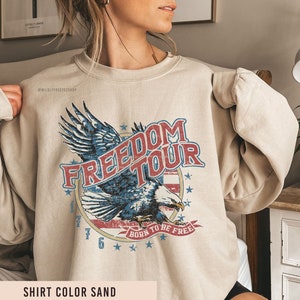 Freedom Tour Sweatshirt, July 4th Sweatshirt, Eagle Shirt, Eagle Sweatshirt, Patriotic Crewneck, Fourth of July Tees, Memorial Day Shirt