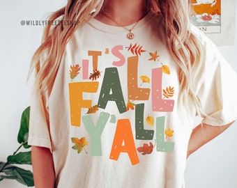 Its Fall Yall Shirt, Comfort Colors® Fall Tee, Colorful Fall Shirt, Fall Vibes T-Shirt, Autumn Leaves T-Shirt, Womens Fall Tops, Fall Gift