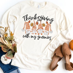 Gnomes Thanksgiving Shirt: Long Sleeve Fall T-Shirt