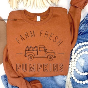 Farm Fresh Pumpkins Sweatshirt, Pumpkin Truck Shirt, Pumpkin Patch Shirt, Cute Fall Shirts, Pumpkin Sweater, Fall Shirts Women, Thanksgiving