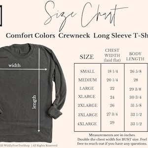 May include: A dark gray Comfort Colors crewneck long sleeve t-shirt with a size chart. The chart lists chest width and body length measurements in inches for sizes small to 4XL. The shirt has a relaxed fit.