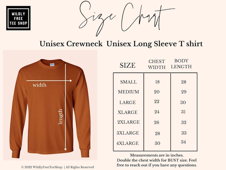 May include: A rust-colored long-sleeve unisex crewneck t-shirt with a size chart. The chart lists chest width and body length measurements in inches for sizes small through 4XL. The shirt has a width and length measurement graphic.