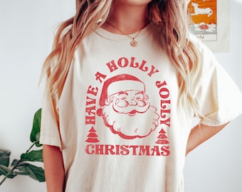 Retro Santa Claus Shirt, Have a Holly Jolly Christmas, Retro Christmas Shirt, Holiday Shirt, Santa T shirt, Christmas Tees, Holiday Gifts