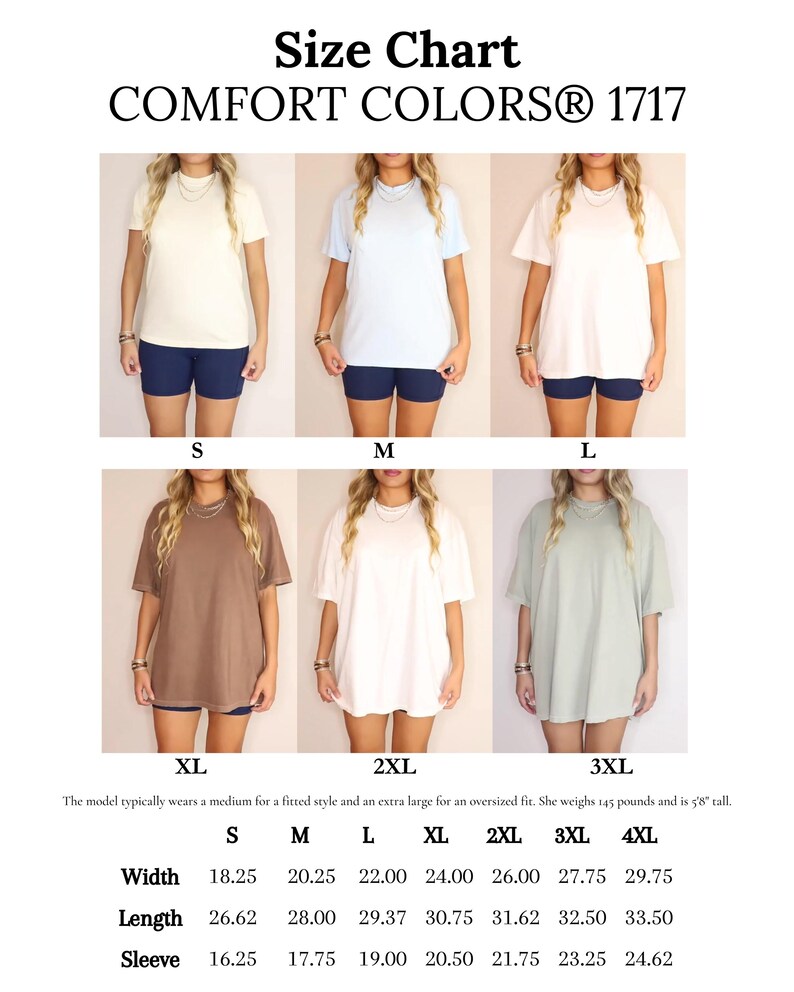 May include: Size chart for Comfort Colors 1717 t-shirts. The chart shows models wearing various shirt sizes, from S to 3XL, in different colors. Measurements are provided in inches for width, length, and sleeve length. The model is 5'8" and weighs 145 pounds.