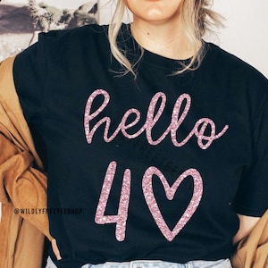 Camiseta de 40º aniversário: Glitter Hello 40, camiseta personalizada para a idade