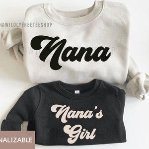 Matching Nana and Nana's Girl Sweatshirts, Retro Nana Sweatshirt, Grandmother and Granddaughter Shirts, Mother's Day Gifts for Grandmother