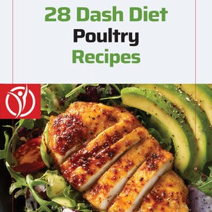 28 DASH Diet Geflügel Rezepte Herz Gesunde Diet Huhn & Truthahn Mahlzeiten Low-Sodium eCookbook PDF für Clean Eating und Abnehmen