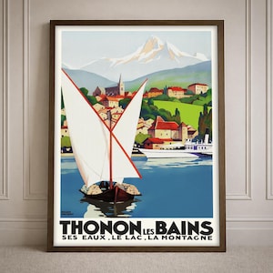 May include: A vintage-style travel poster for Thonon-les-Bains featuring a sailboat with white sails on blue water, a steamship, a town with red-roofed buildings, and snow-capped mountains in the background. The text reads THONON LES BAINS.