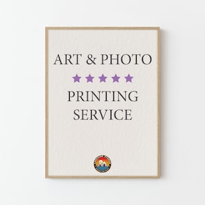 Printing Service for Custom Art Prints and Photos or Digital Downloads at Any Size