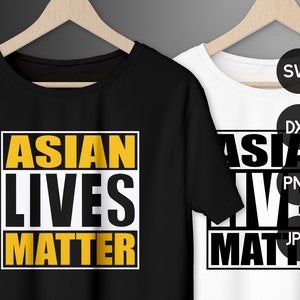 Asian Lives Matter. svg, Design de camisa de sublimação, png dxf jpg, Arquivos para Cricut e Silhouette, Corte fácil, Download instantâneo para impressão