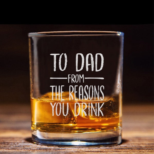 To Dad From The Reasons You Drink Whiskey Glass Funny Gift for Dad