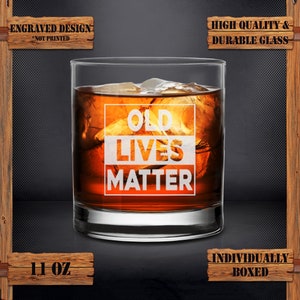 Old Lives Matter Whiskey Glass Funny Birthday Fathers Day Gift for Dad, Grandpa, Papa Old Man Gag image 4